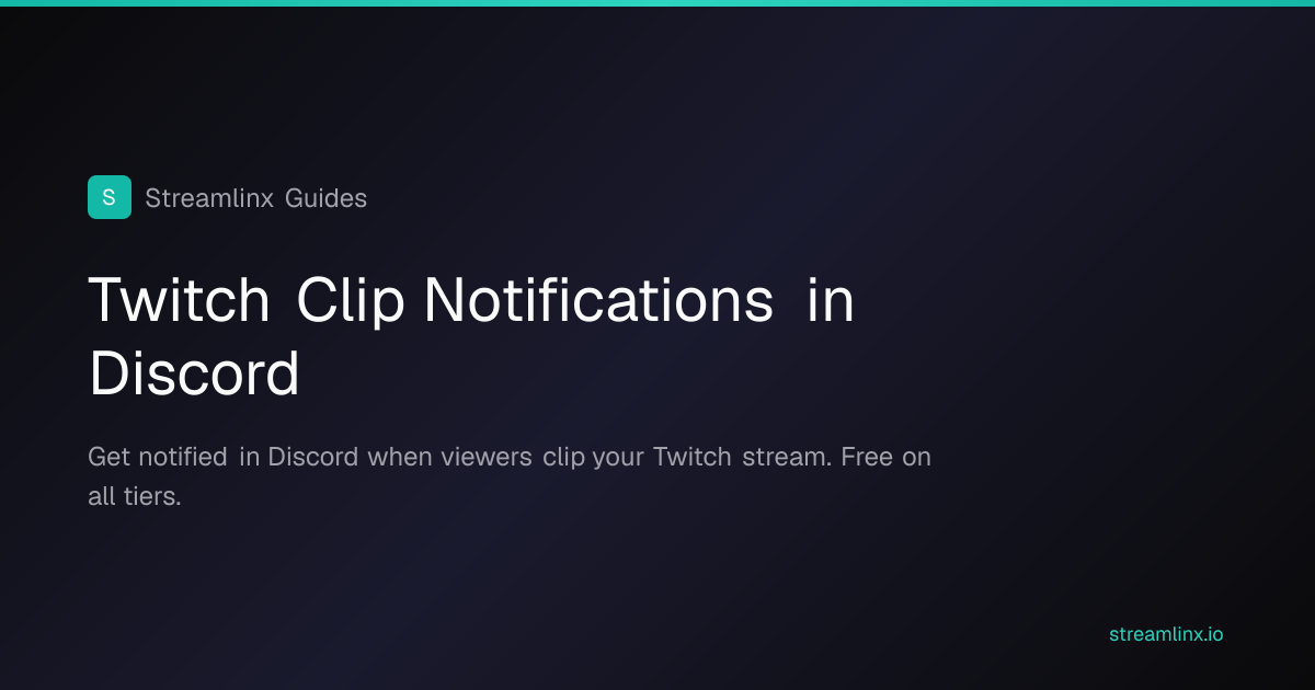 How to Get Automatic Twitch Clip Notifications in Discord | Streamlinx